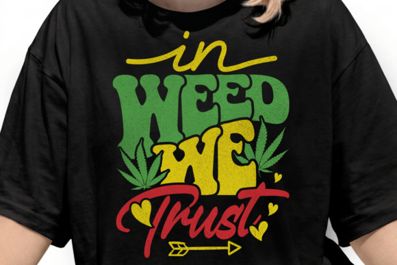 Download In Weed We Trust Cannabis Graphic Tshirt - Tshirt Collection